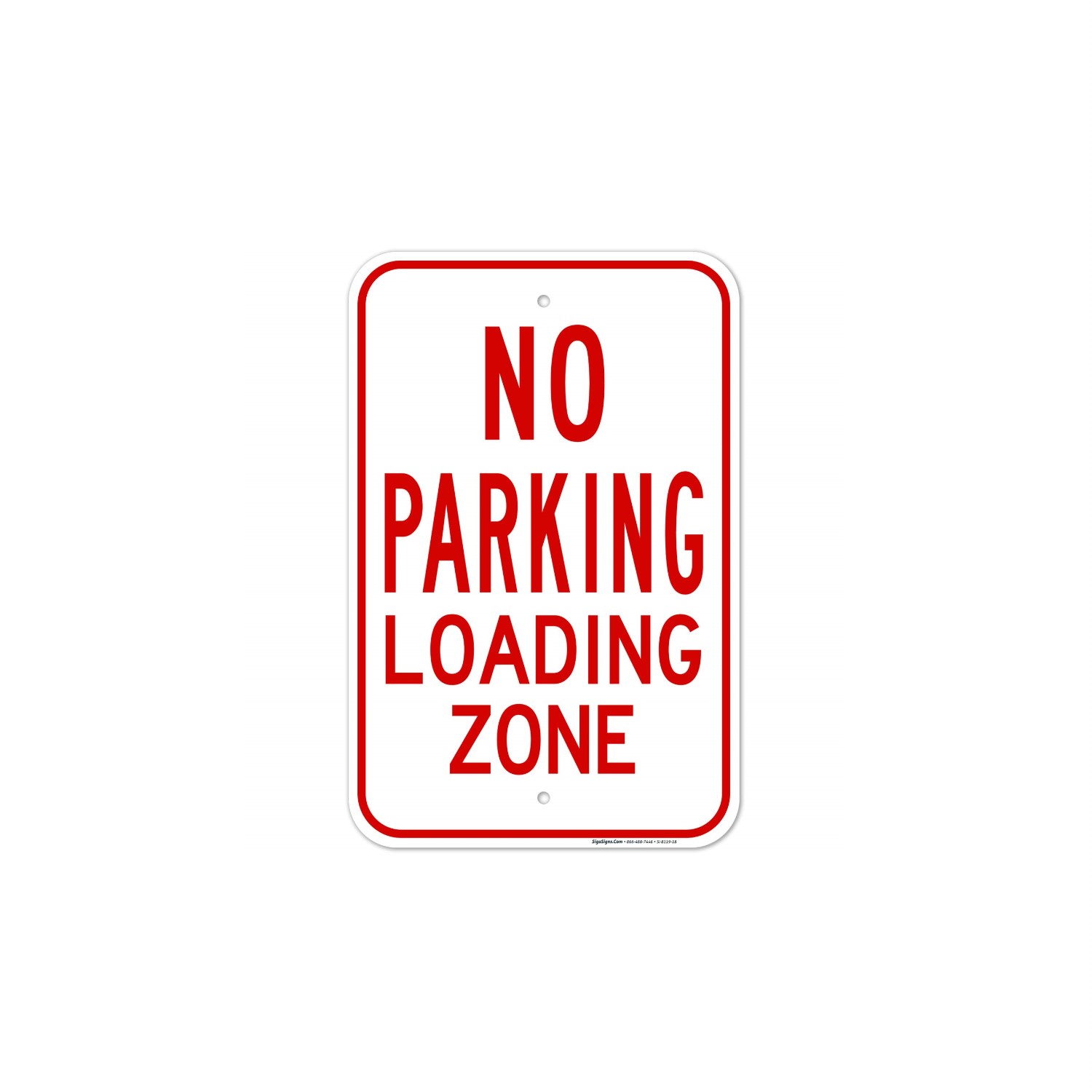 No Parking Loading Zone Sign, Aluminum 12