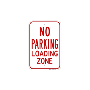 No Parking Loading Zone Sign, Aluminum 12" x 18", Reflective - Each