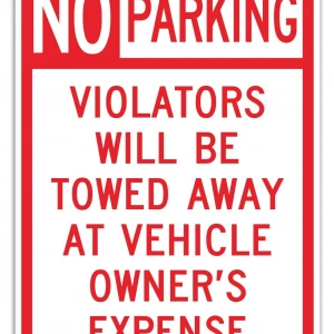 "No Parking Sign Violators Will Be Towed Away at Vehicle Owners Expense" - Metal Sign - "14 x 10" - Each